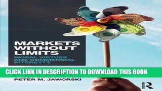 Read Online Markets without Limits: Moral Virtues and Commercial Interests Full Mobi