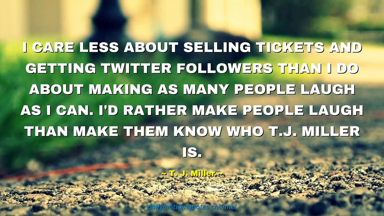T. J. Miller Quotes #1