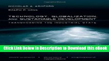 DOWNLOAD Technology, Globalization, and Sustainable Development: Transforming the Industrial State