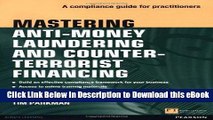 DOWNLOAD Mastering Anti-Money Laundering and Counter-Terrorist Financing: A compliance guide for