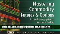 [DOWNLOAD] Mastering Commodity Futures   Options: A Step-by-Step Guide to Successful Trading