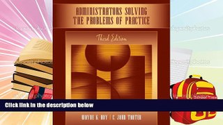 BEST PDF  Administrators Solving the Problems of Practice: Decision-Making Concepts, Cases, and