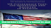 [Read Book] US Citizenship Test: 100 Civics Questions and Answers in Spanish: Preguntas de