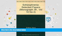 PDF [Free] Download  Schizophrenia: Selected Papers (Monograph 38 , Vol 10 No 2) Trial Ebook