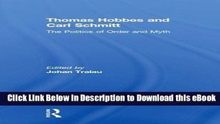 [Read Book] Thomas Hobbes and Carl Schmitt: The Politics of Order and Myth Mobi