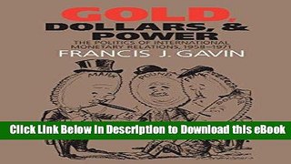 [Read Book] Gold, Dollars, and Power: The Politics of International Monetary Relations, 1958-1971