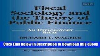 DOWNLOAD Fiscal Sociology and the Theory of Public Finance: An Exploratory Essay (New Thinking in