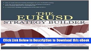 DOWNLOAD The EURUSD Strategy Builder (Coaching FX Traders  Trading Manuals) Kindle