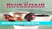 Read Book The Blue Chair Jam Cookbook Full Online