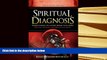 BEST PDF  Spiritual Diagnosis: Understanding the Mystery Behind Your Misery - Spiritual Warfare