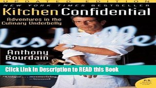 Read Book Kitchen Confidential Updated Edition: Adventures in the Culinary Underbelly (P.S.) eBook