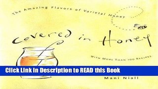 Read Book Covered in Honey: The Amazing Flavors of Varietal Honey Full eBook