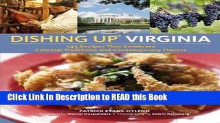Read Book Dishing Up® Virginia: 145 Recipes That Celebrate Colonial Traditions and Contemporary