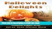 Read Book Halloween Delights Cookbook: A Collection of Halloween Recipes (Cookbook Delights) Full