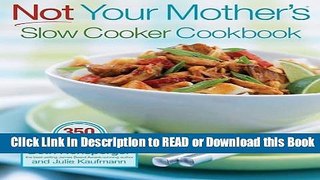 BEST PDF Not Your Mother s Slow Cooker Cookbook Read Online