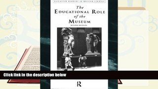 BEST PDF  The Educational Role of the Museum (Leicester Readers in Museum Studies)   For Kindle