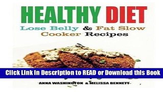 BEST PDF Healthy Diet: Lose Belly Fat and Slow Cooker Recipes [DOWNLOAD] Online