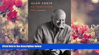 [Download]  An Improvised Life: A Memoir Alan Arkin For Kindle