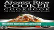 PDF Online My Aroma Rice Cooker Cookbook: 135 Tried and True, Incredible Recipes Full eBook
