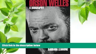 FREE [DOWNLOAD] Orson Welles: A Biography Barbara Leaming Pre Order