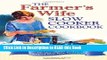 Read Book The Farmer s Wife Slow Cooker Cookbook: 101 Blue-Ribbon Recipes Adapted from Farm