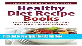 Read Book Healthy Diet Recipe Books: Intermittent Fasting Diet and Slow Cooker Recipes Full Online