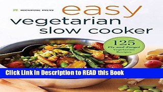 PDF Online Easy Vegetarian Slow Cooker Cookbook: 125 Fix-And-Forget Vegetarian Recipes Full eBook
