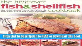 BEST PDF The Best-Ever Fish   Shellfish Cookbook: A Comprehensive Cook s Guide To Identifying,