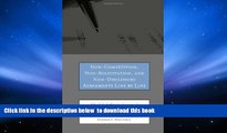 PDF [DOWNLOAD] Non-Competition, Non-Solicitation, and Non-Disclosure Agreements Line by Line: A