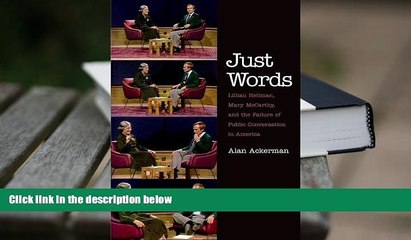 Kindle eBooks  Just Words: Lillian Hellman, Mary McCarthy, and the Failure of Public Conversation