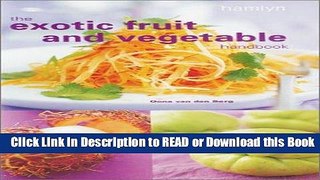 PDF [FREE] DOWNLOAD The Exotic Fruit and Vegetable Handbook [DOWNLOAD] Online