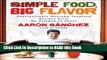 Read Book Simple Food, Big Flavor: Unforgettable Mexican-Inspired Recipes from My Kitchen to Yours