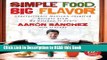 Read Book Simple Food, Big Flavor: Unforgettable Mexican-Inspired Recipes from My Kitchen to Yours