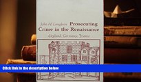 READ ONLINE  Prosecuting Crime in the Renaissance: England, Germany, France (Studies in legal