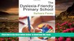 FREE [DOWNLOAD] The Dyslexia-Friendly Primary School: A Practical Guide for Teachers Barbara Pavey