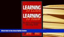 BEST PDF  Learning to Listen, Learning to Teach: The Power of Dialogue in Educating Adults (Jossey