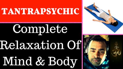 Shareer Nyaas - Complete Relaxation Of Mind & Body
