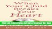 PDF [FREE] DOWNLOAD When Your Child Breaks Your Heart: Help for Hurting Moms Book Online