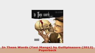 Free  In These Words Yaoi Manga by Guiltpleasure 2012 Paperback Download PDF 9e502735