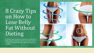 How to Lose Belly Fat Without Dieting in 8 Tips