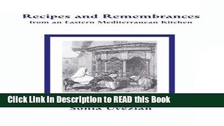 Read Book Recipes and Remembrances from an Eastern Mediterranean Kitchen: A Culinary Journey
