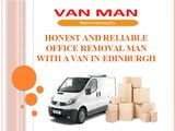 Authentic office Removals Services from Man with a Van in Edinburgh