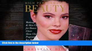 PDF [DOWNLOAD] High Performance Beauty: Makeup   Skin Care for Dance, Cheer, Show Choir,