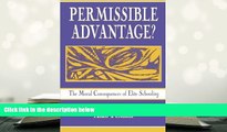 PDF [FREE] DOWNLOAD  Permissible Advantage? The Moral Consequences of Elite Schooling