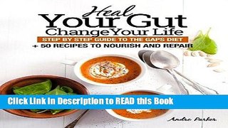 PDF Online Heal Your Gut, Change Your Life: Step by Step Guide to the GAPS Diet + 50 Recipes to
