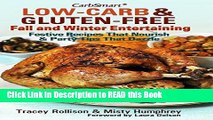 Read Book CarbSmart Low-Carb   Gluten-Free Fall and Winter Entertaining: Festive Recipes That