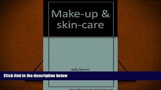 PDF [DOWNLOAD] Make-up   skin-care: Natural ways to a perfect complexion BOOK ONLINE