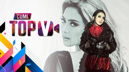 Cumi TOP V: 5 Ketakutan Syahrini