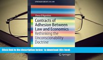 PDF [DOWNLOAD] Contracts of Adhesion Between Law and Economics: Rethinking the Unconscionability