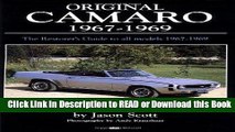 Books Original Camaro 1967-1969: The Restorer s Guide 1967-1969 (Original Series) Free Books